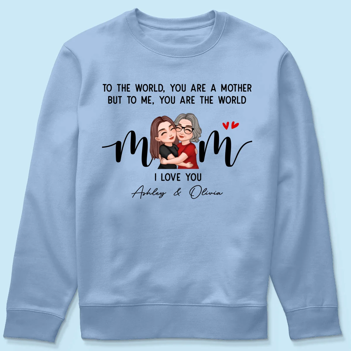 To Me You Are The World Gift For Mom Personalized Shirt - Image 18