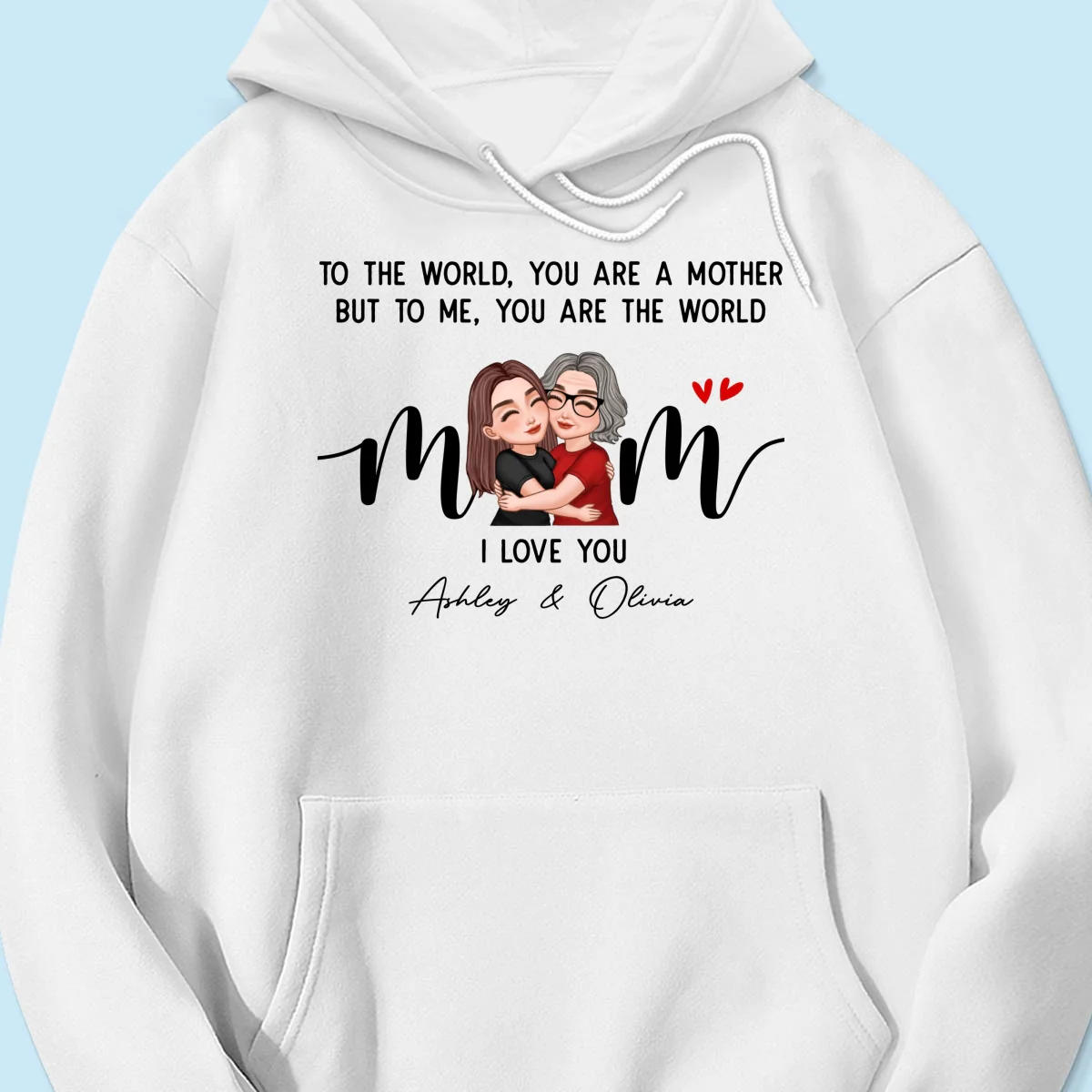 To Me You Are The World Gift For Mom Personalized Shirt - Image 19