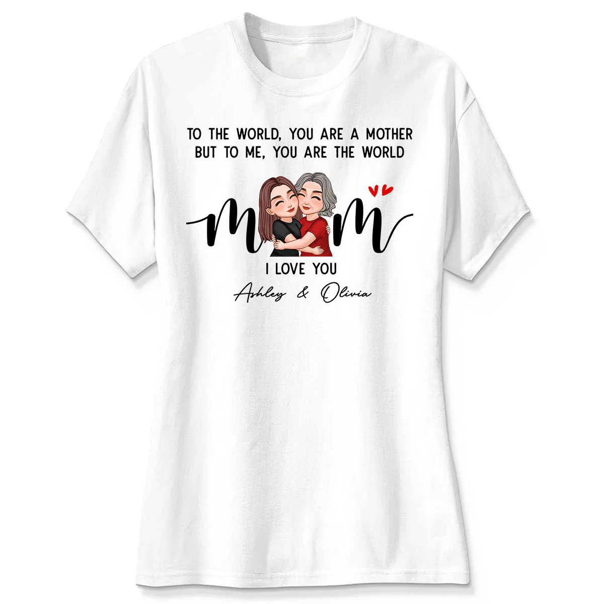 To Me You Are The World Gift For Mom Personalized Shirt - Image 4