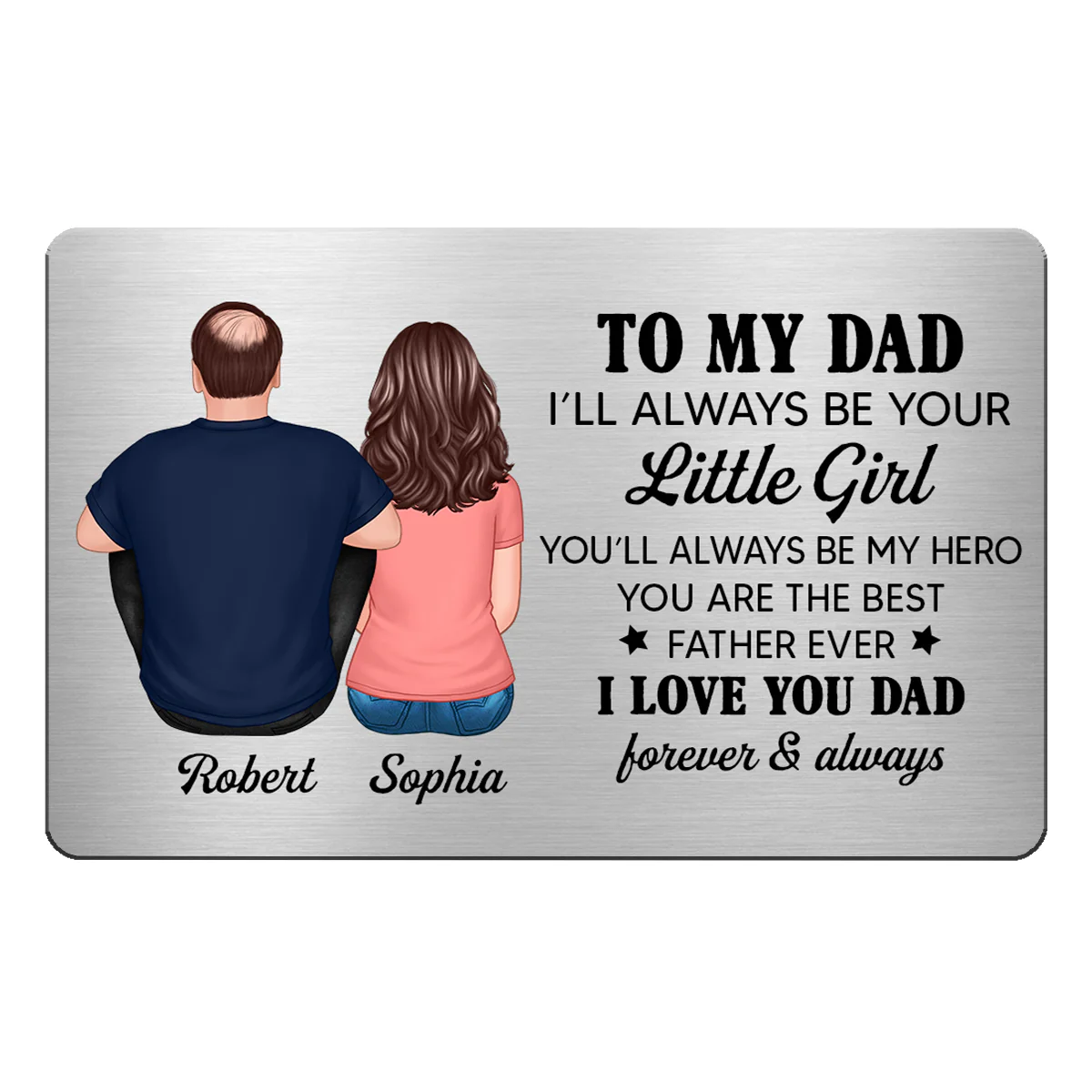 To My Dad I‘ll Always Be Your Little Girl Personalized Metal Wallet Card - Image 2
