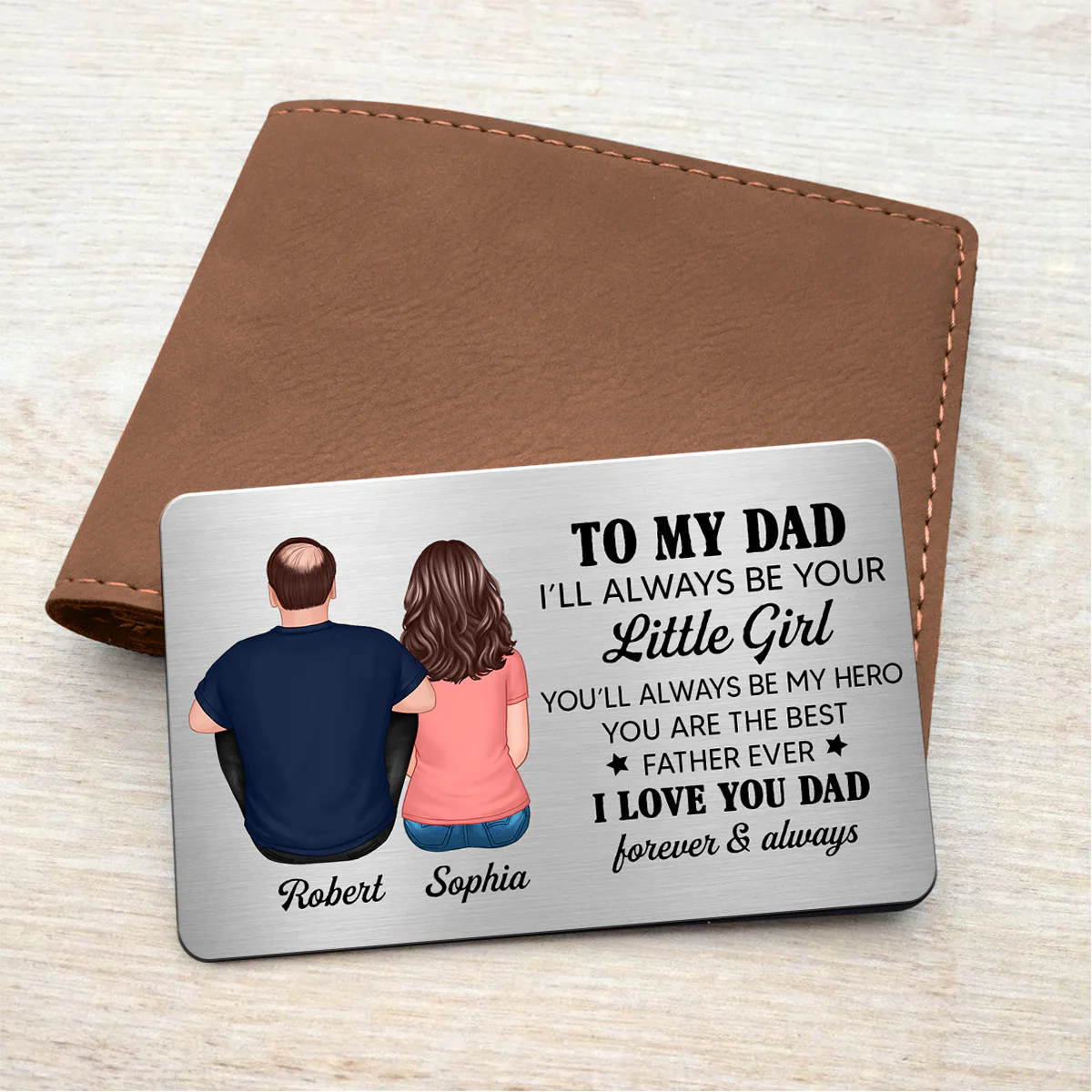 To My Dad I‘ll Always Be Your Little Girl Personalized Metal Wallet Card - Image 4
