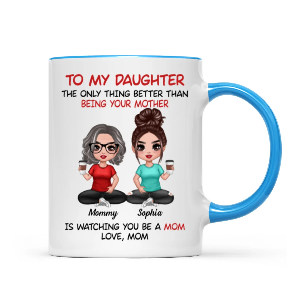 To My Daughter Doll Mom Daughter Personalized Mug - Image 10