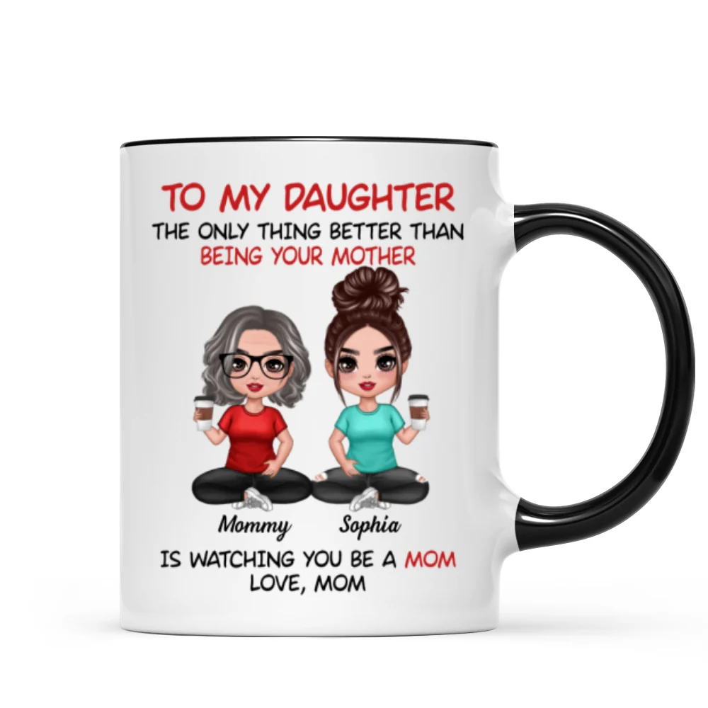 To My Daughter Doll Mom Daughter Personalized Mug - Image 7