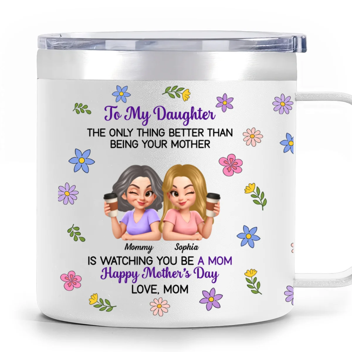 To My Daughter Floral 2D Flat - Personalized Tumbler With Handle - Heartfelt Mother's Day Gift For Daughter - Image 13