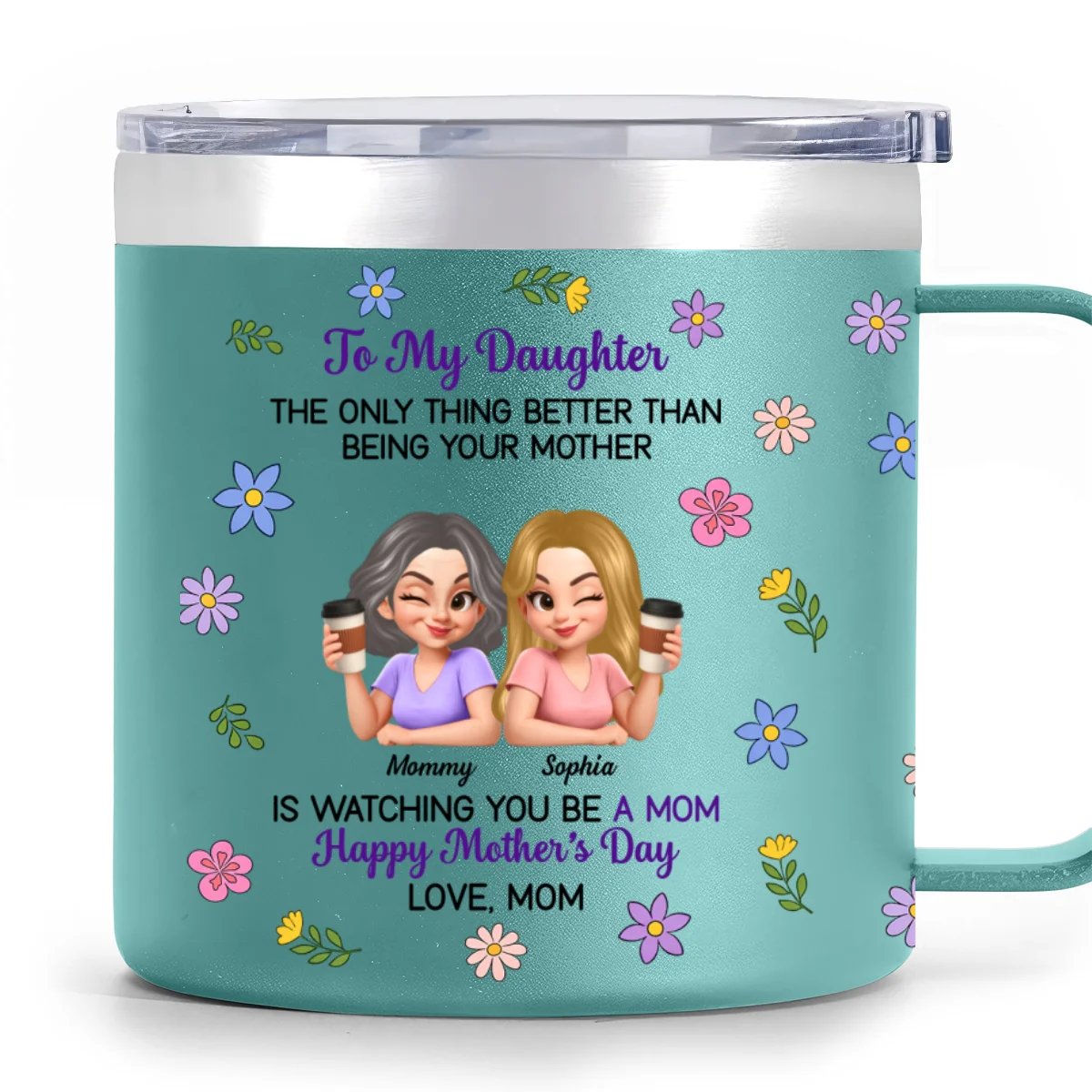 To My Daughter Floral 2D Flat - Personalized Tumbler With Handle - Heartfelt Mother's Day Gift For Daughter - Image 14