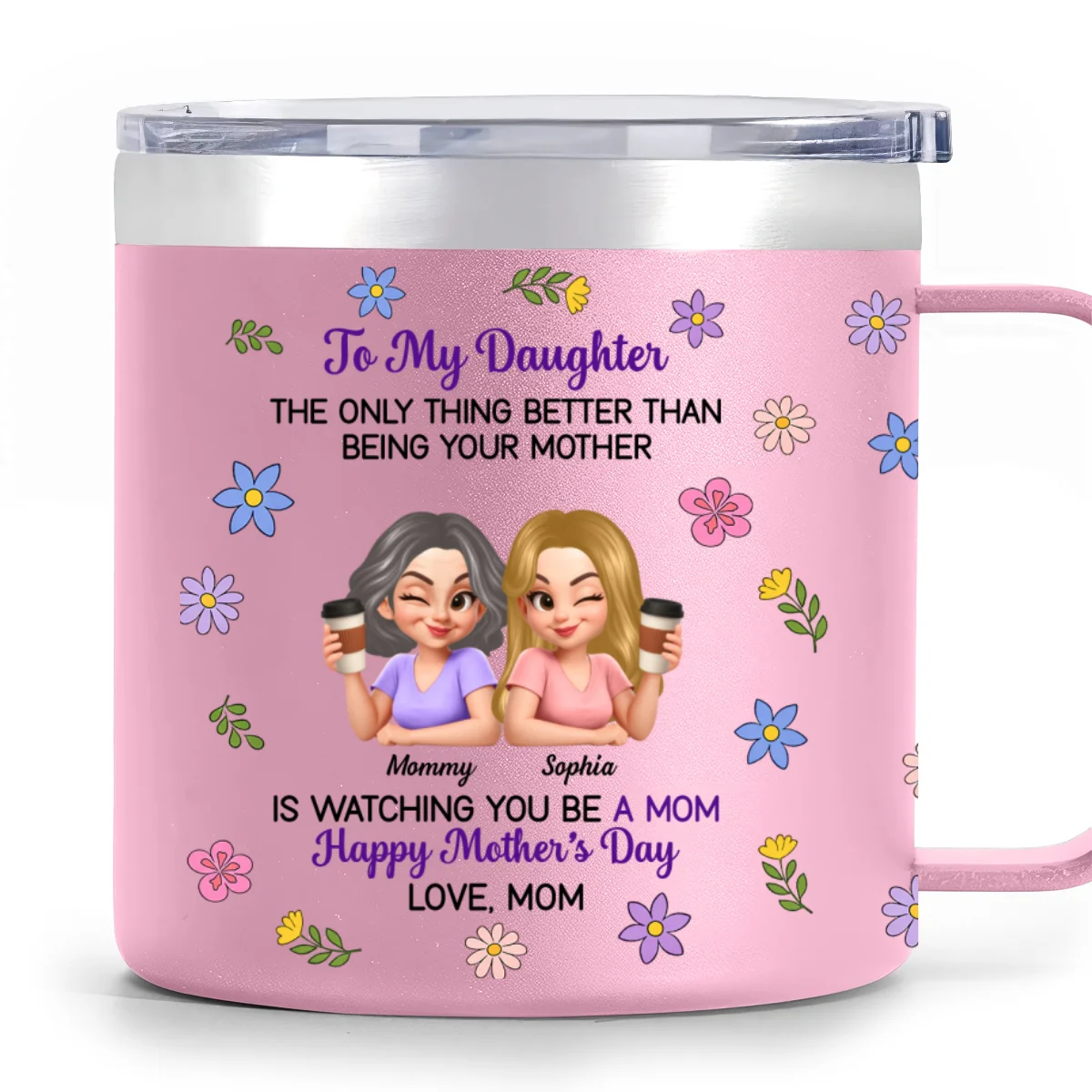 To My Daughter Floral 2D Flat - Personalized Tumbler With Handle - Heartfelt Mother's Day Gift For Daughter - Image 15