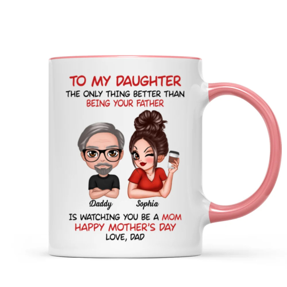 To My Daughter From Dad Happy Mother‘s Day Personalized Mug - Image 11