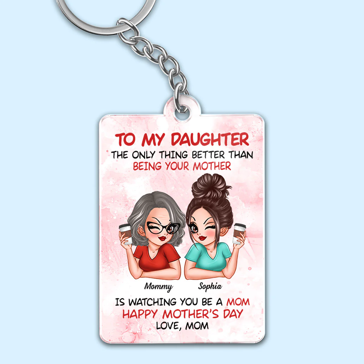 To My Daughter Happy Mother‘s Day Personalized Acrylic Keychain, Gift For Daughter