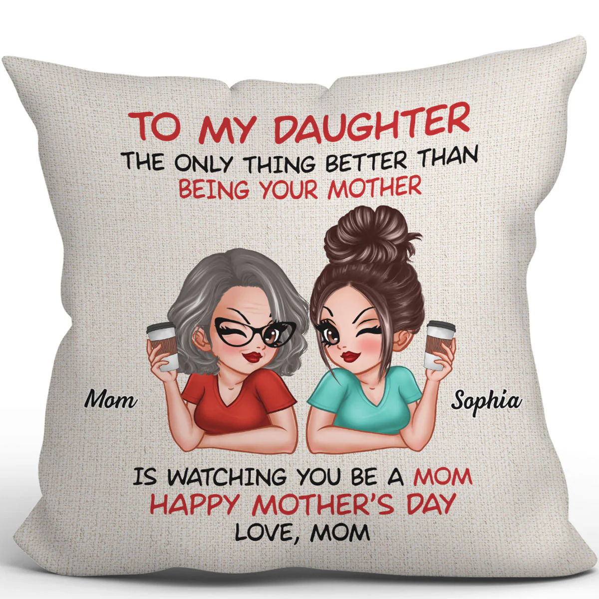 To My Daughter Happy Mother‘s Day Personalized Pillow - Image 9