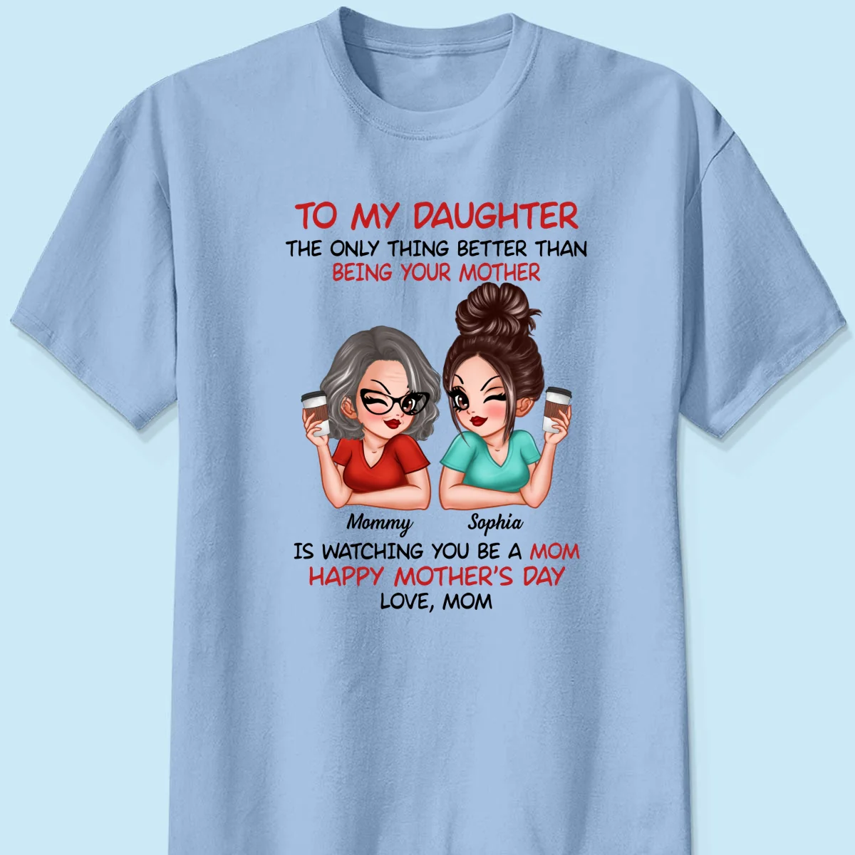To My Daughter Happy Mother‘s Day Personalized Shirt - Image 10