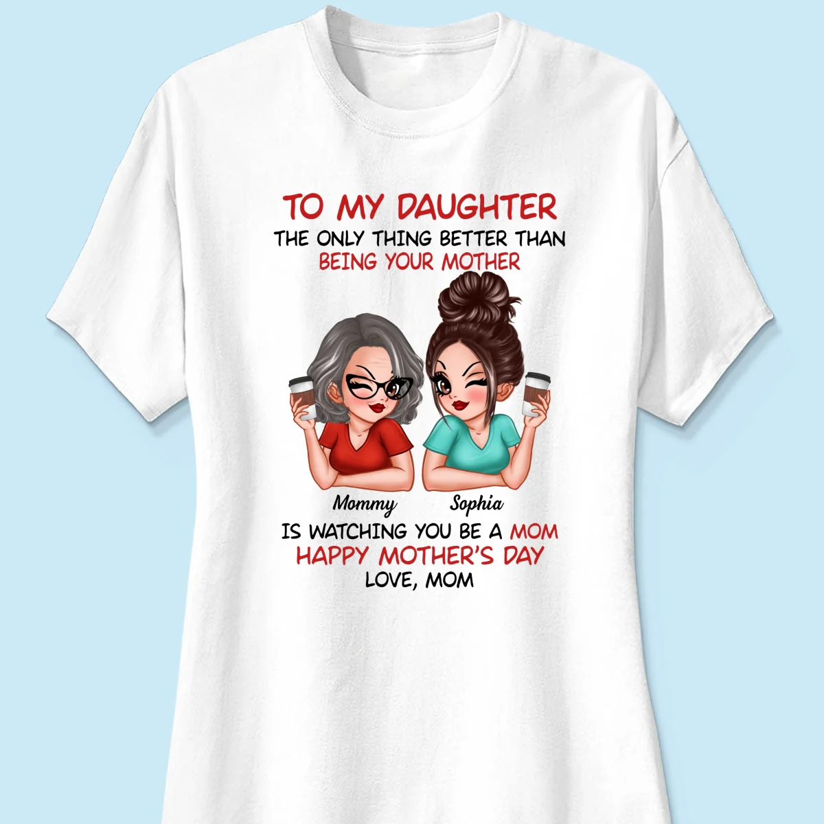To My Daughter Happy Mother‘s Day Personalized Shirt - Image 12