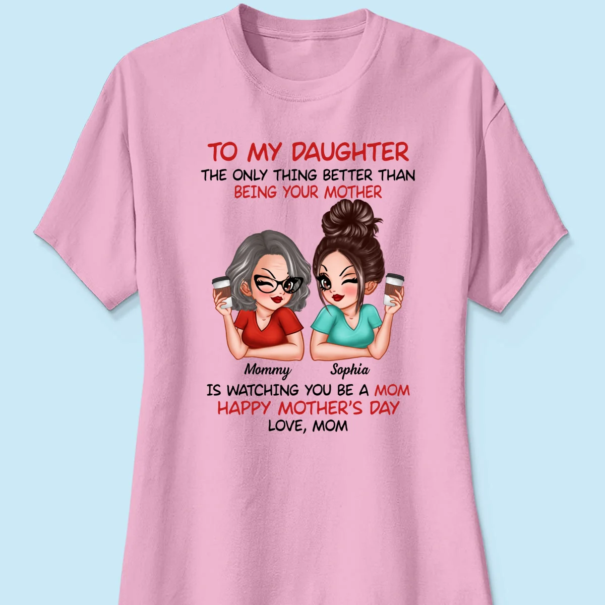 To My Daughter Happy Mother‘s Day Personalized Shirt - Image 13