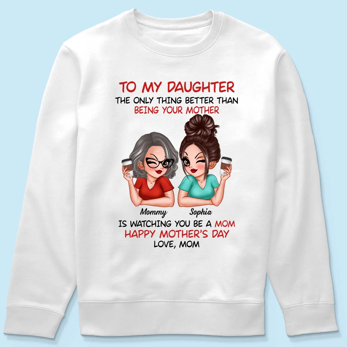 To My Daughter Happy Mother‘s Day Personalized Shirt - Image 20