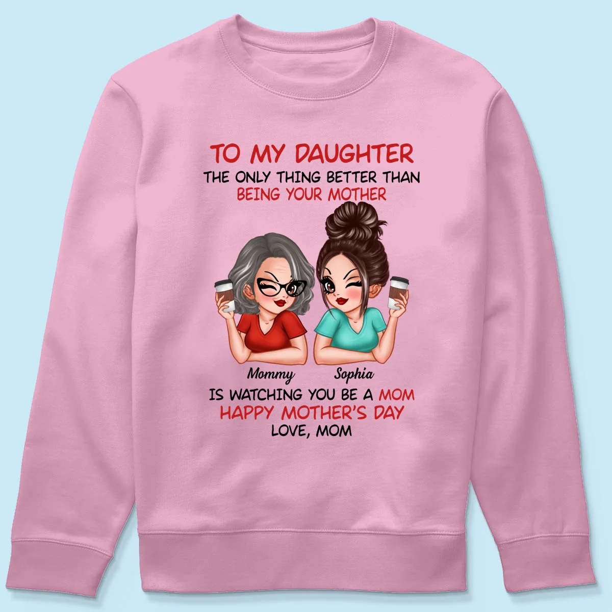 To My Daughter Happy Mother‘s Day Personalized Shirt - Image 21