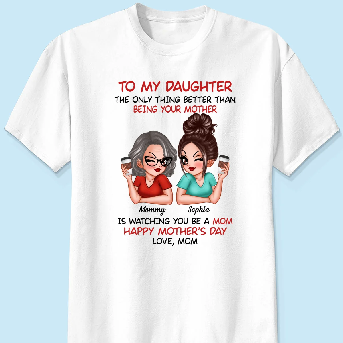To My Daughter Happy Mother‘s Day Personalized Shirt - Image 8