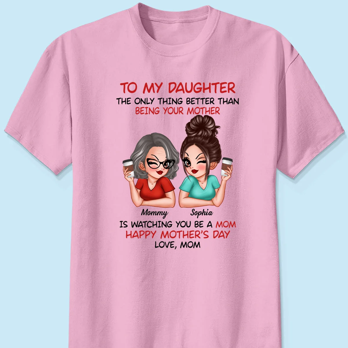To My Daughter Happy Mother‘s Day Personalized Shirt - Image 9