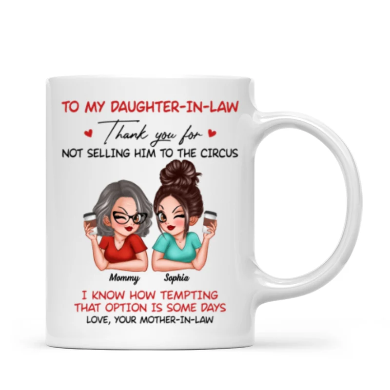 To My Daughter In Law Thank You For Not Selling My Son Funny Personalized Mug - Image 9