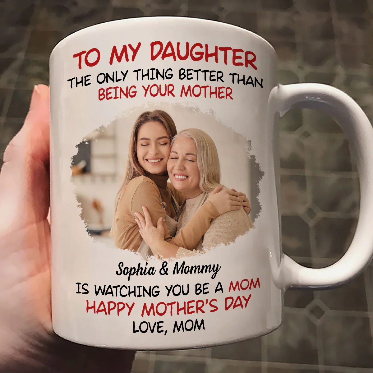 To My Daughter Photo Insert Happy Mother‘s Day Personalized Mug - Image 2