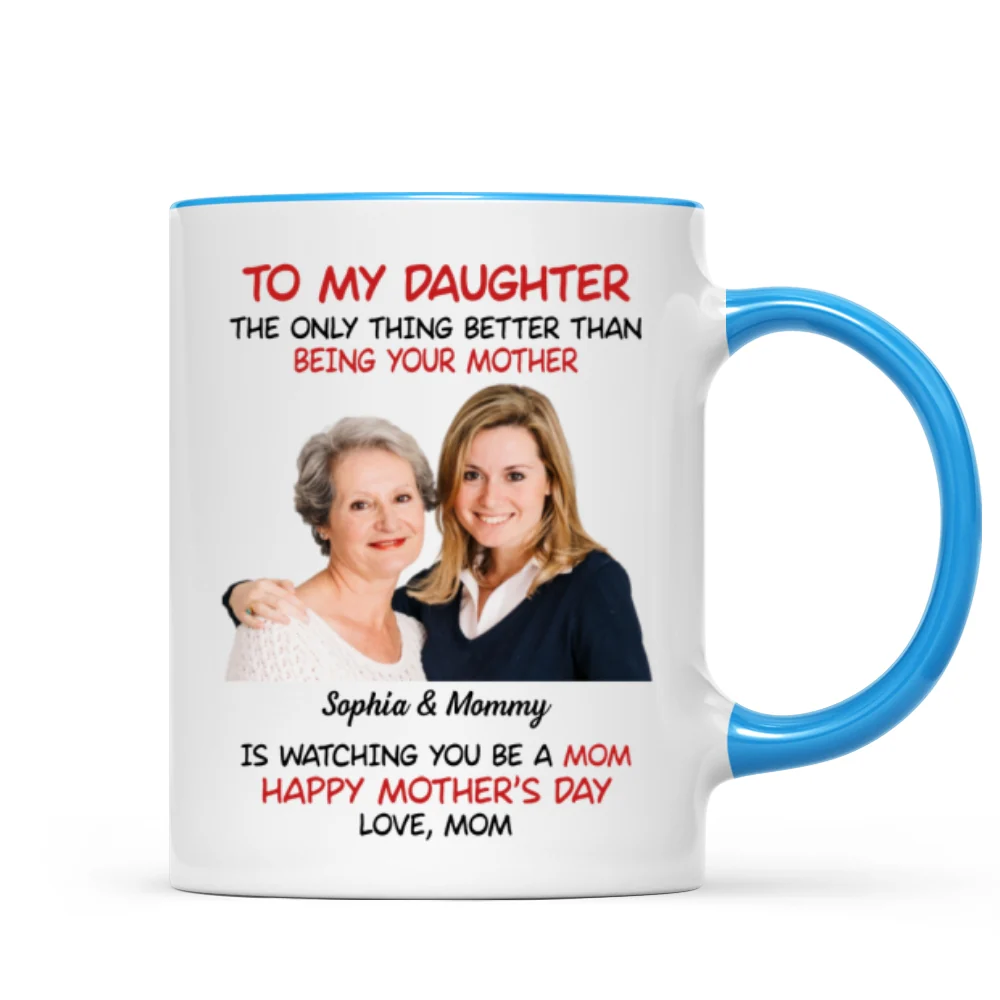 To My Daughter Photo Insert Happy Mother‘s Day Personalized Mug - Image 10