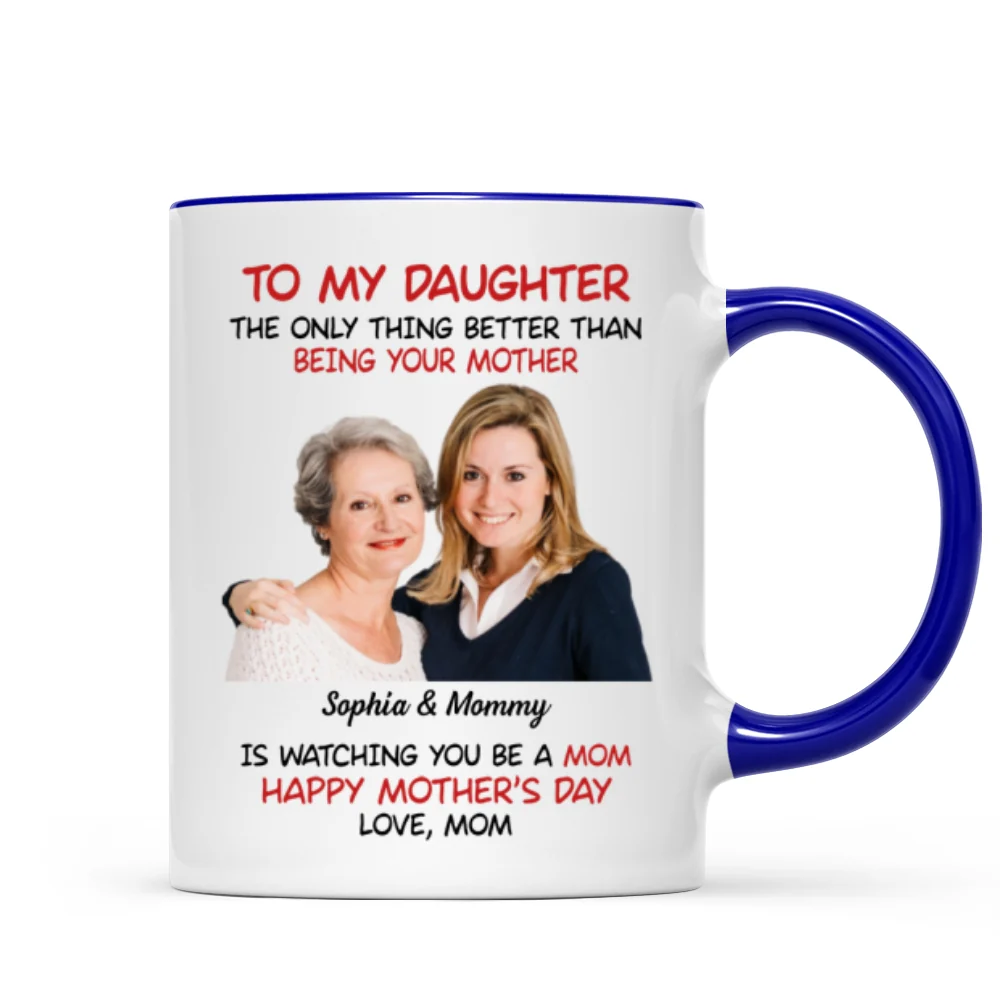 To My Daughter Photo Insert Happy Mother‘s Day Personalized Mug - Image 8
