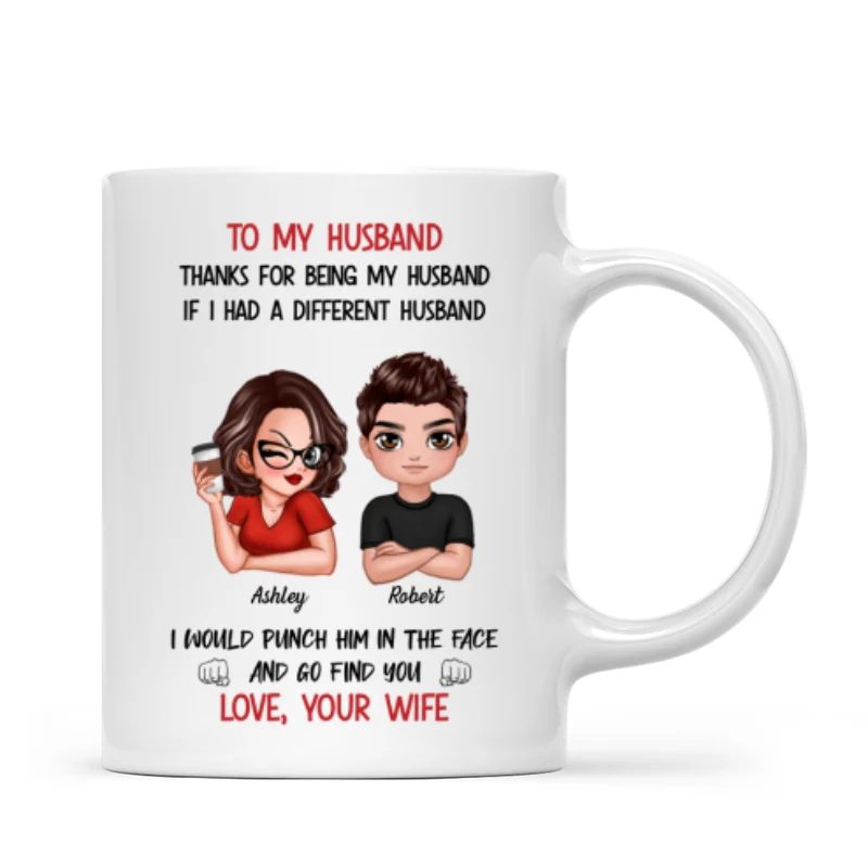 To My Husband If I Had Different Husband Personalized Mug, Funny Father's Day gift for him - Image 9