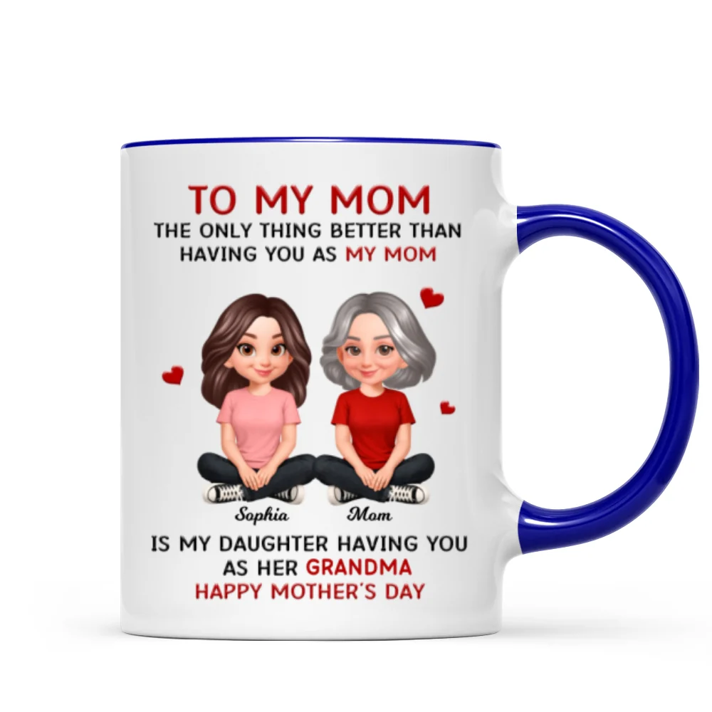 To My Mom The Only Thing Better Than Having You As Mom - Personalized Mug - Mother's Day Gift For Mom - Image 12