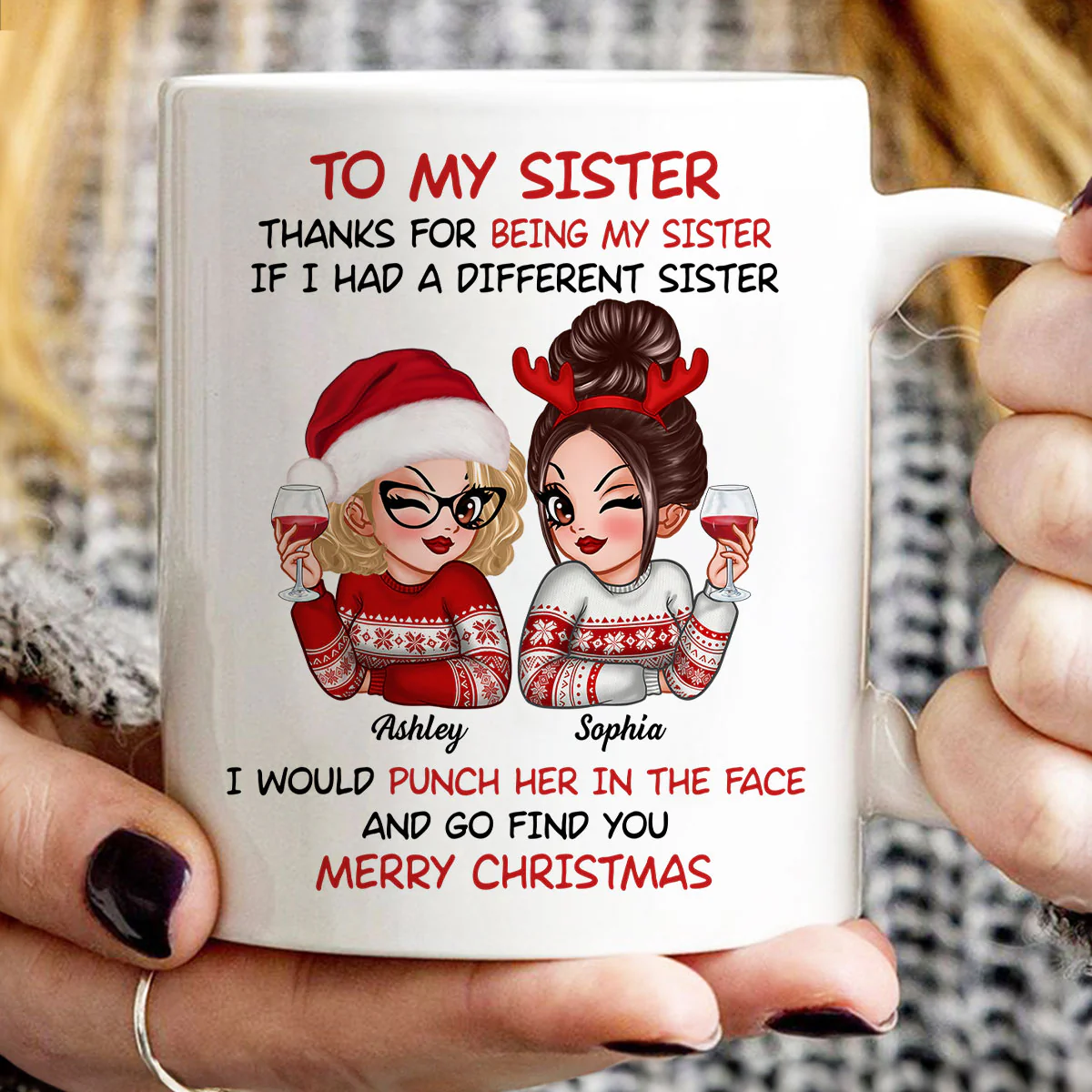 To My Sister Sassy Girls Merry Christmas Personalized Mug, Funny Christmas Gift For Sisters - Image 3