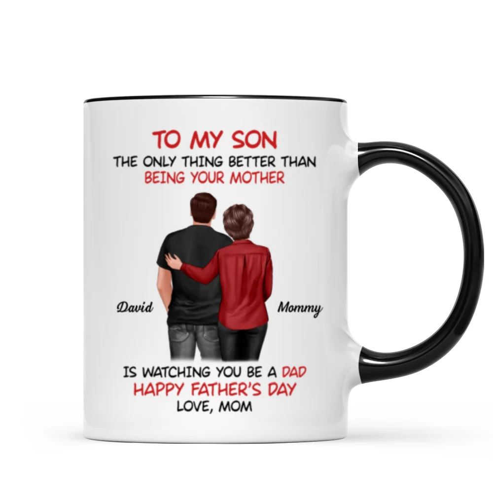 From Mom To Son Watching You Be A Dad - Personalized Mug - Gift For Son - Image 10