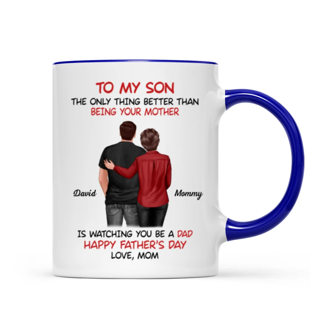 From Mom To Son Watching You Be A Dad - Personalized Mug - Gift For Son - Image 11