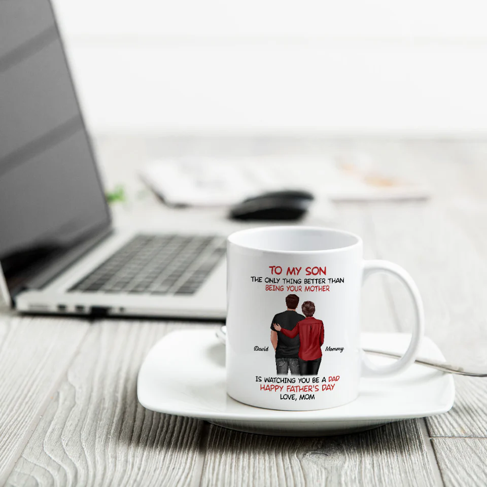 From Mom To Son Watching You Be A Dad - Personalized Mug - Gift For Son - Image 5
