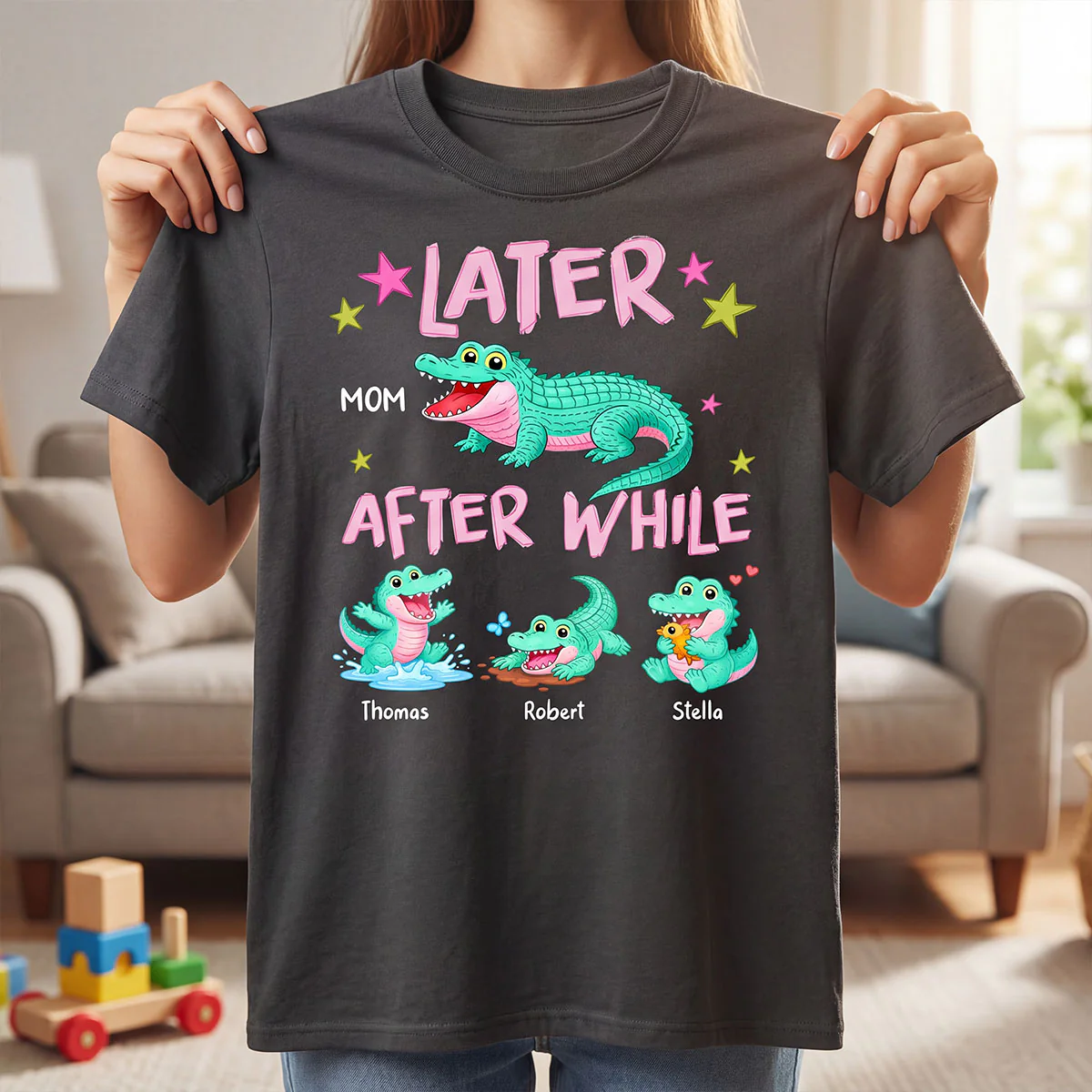 Trending Viral Funny Later Alligator After While Crocodile - Personalized Shirt - Funny Mother's Day Gift For Mom, Wife - Image 11