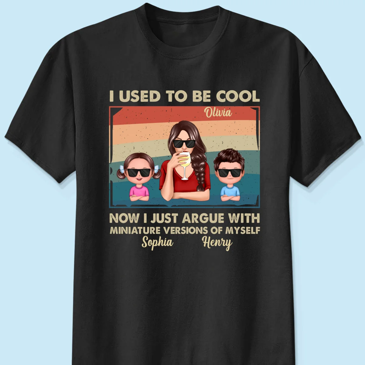 Used To Be Cool Now Argue With Miniature Versions Of Myself Funny Gift For Mom Personalized Shirt - Image 7