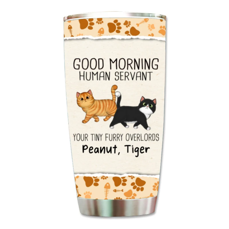 Walking Fluffy Cats Good Morning Cat Human Servant Personalized Tumbler - Image 3