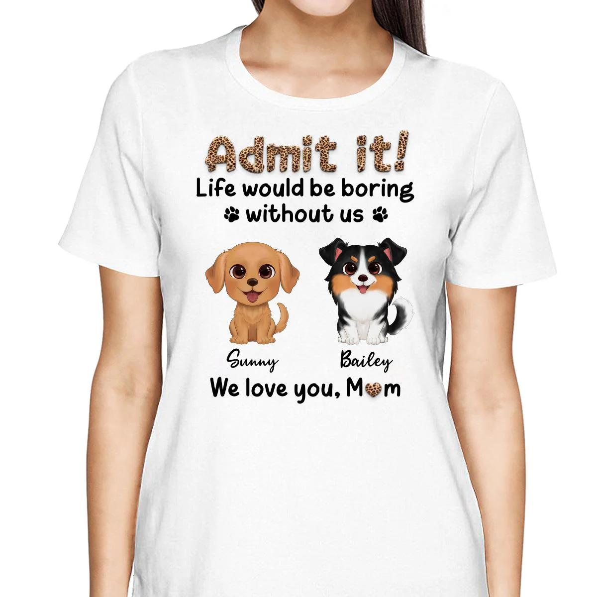Watercolor Cute Dog Admit It Life Would Be Boring With Out Me Personalized Shirt - Image 2