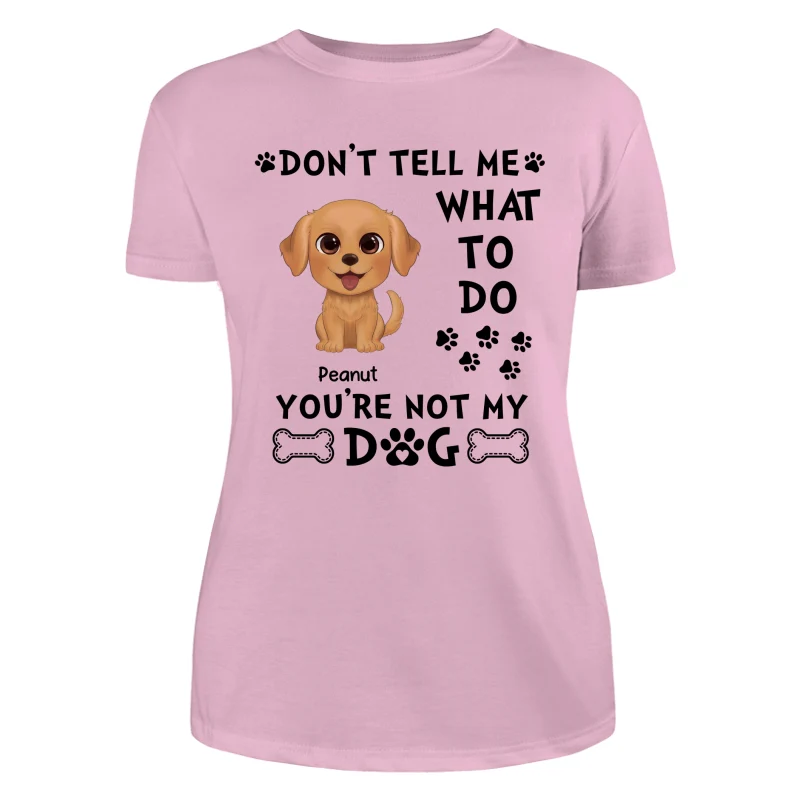 Watercolor Cute Dogs Don‘t Tell Me What To Do Personalized Shirt - Image 11