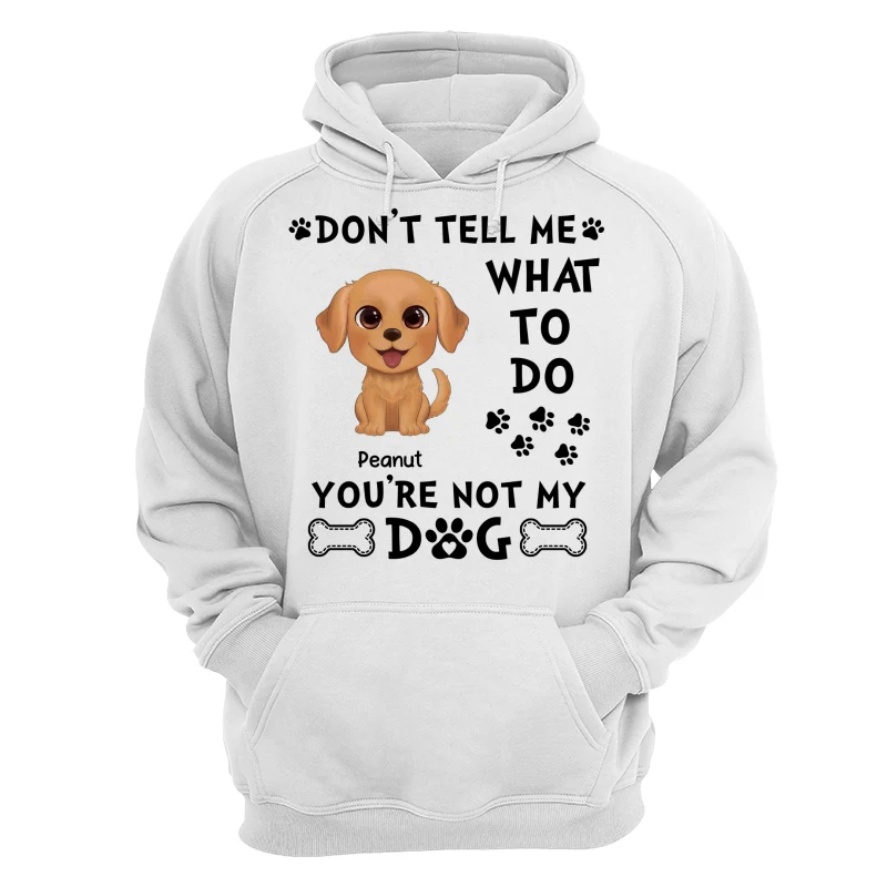 Watercolor Cute Dogs Don‘t Tell Me What To Do Personalized Shirt - Image 13