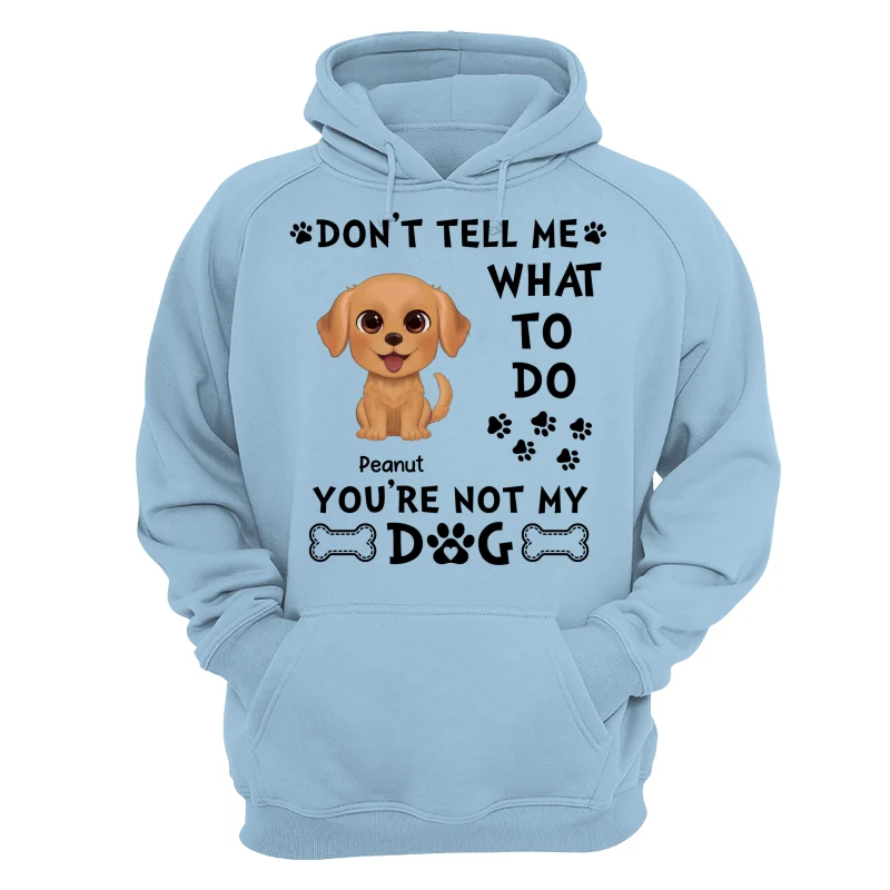 Watercolor Cute Dogs Don‘t Tell Me What To Do Personalized Shirt - Image 16