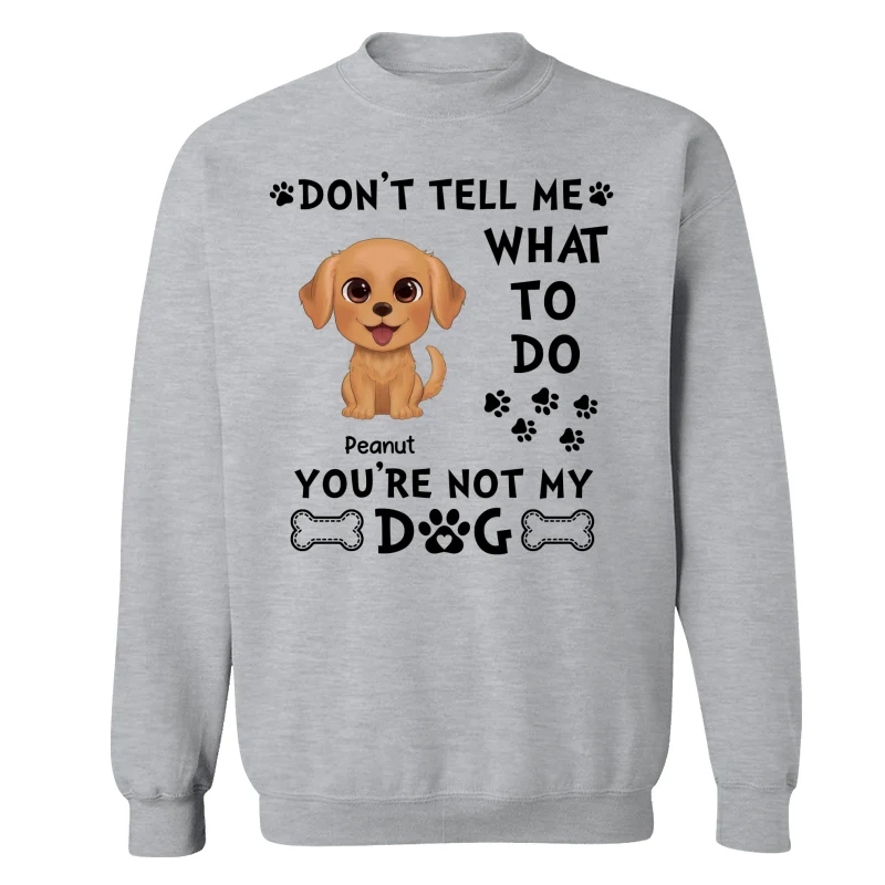 Watercolor Cute Dogs Don‘t Tell Me What To Do Personalized Shirt - Image 18