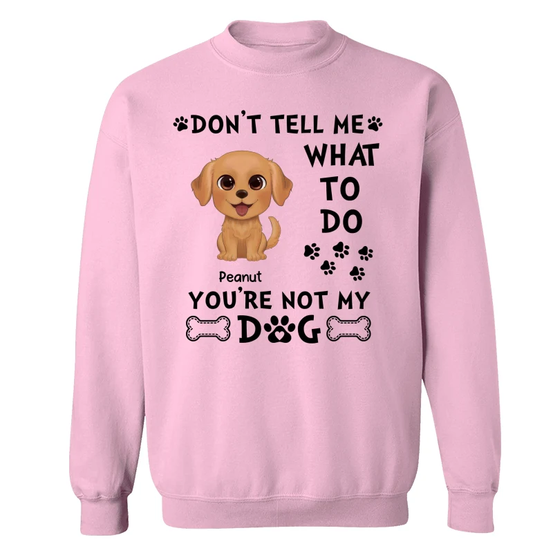 Watercolor Cute Dogs Don‘t Tell Me What To Do Personalized Shirt - Image 19
