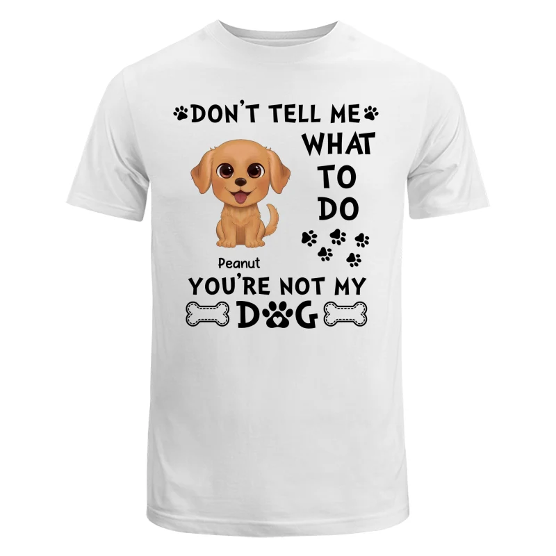 Watercolor Cute Dogs Don‘t Tell Me What To Do Personalized Shirt - Image 5
