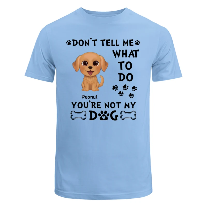 Watercolor Cute Dogs Don‘t Tell Me What To Do Personalized Shirt - Image 8