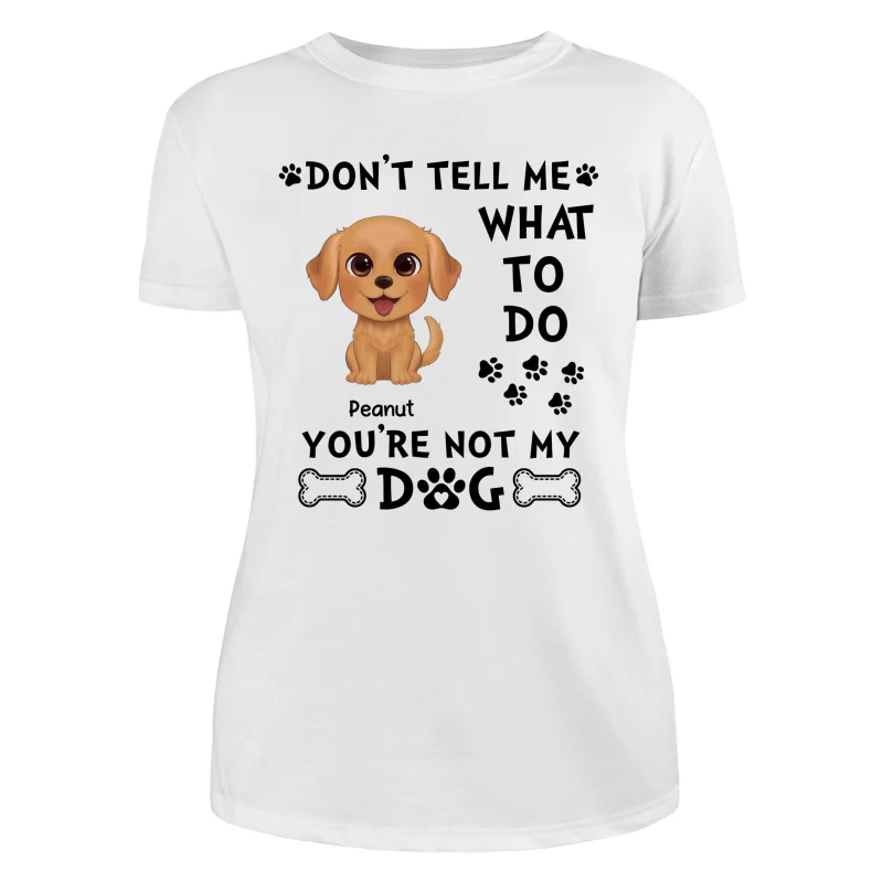 Watercolor Cute Dogs Don‘t Tell Me What To Do Personalized Shirt - Image 9