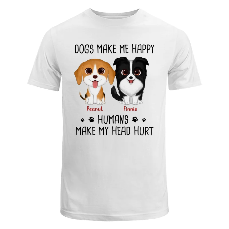 Watercolor Cute Dogs Make Me Happy Humans Make My Head Hurt Personalized Shirt - Image 5