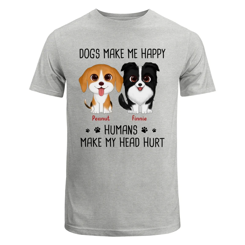 Watercolor Cute Dogs Make Me Happy Humans Make My Head Hurt Personalized Shirt - Image 6