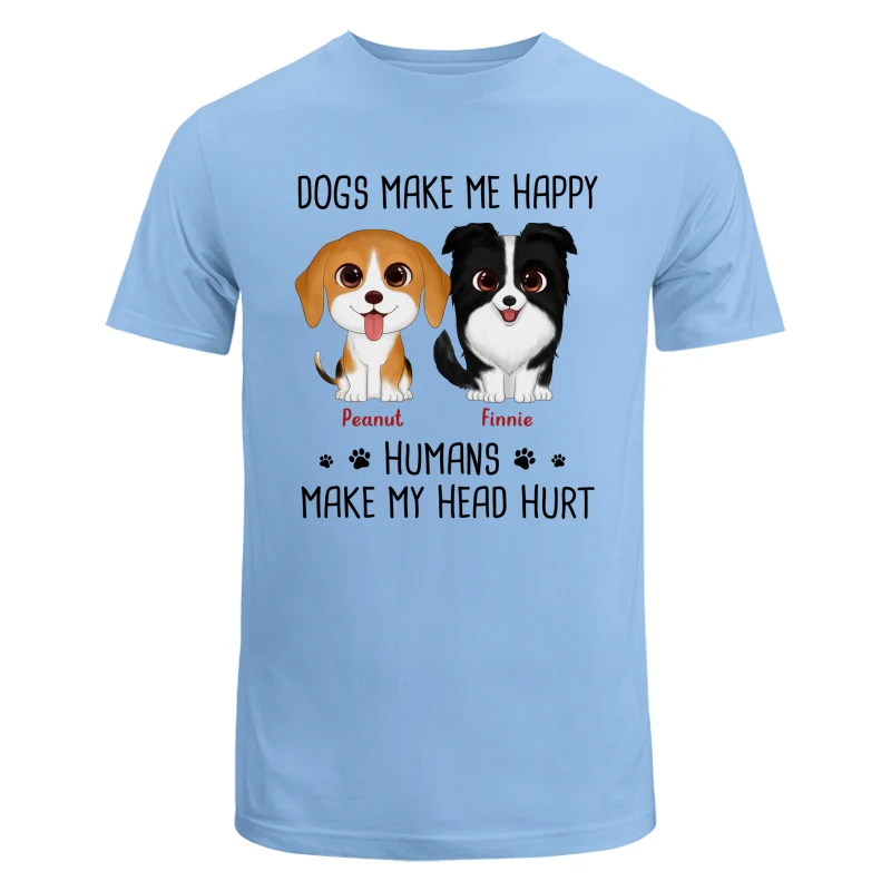 Watercolor Cute Dogs Make Me Happy Humans Make My Head Hurt Personalized Shirt - Image 8
