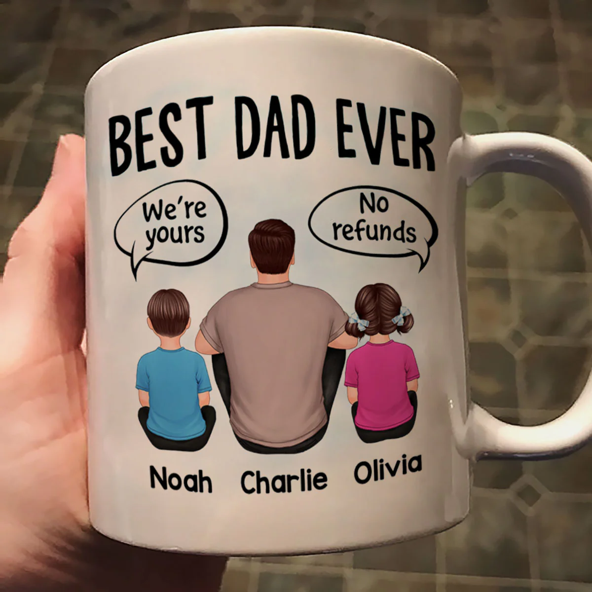 We‘re Yours No Refunds Text Box Father’s Day Gift Personalized Mug - Image 3