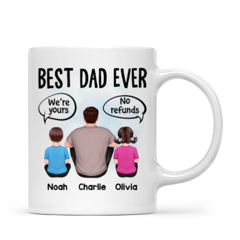 We‘re Yours No Refunds Text Box Father’s Day Gift Personalized Mug - Image 4