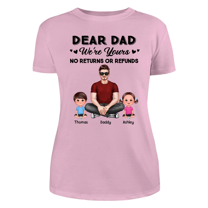 We‘re Yours No Returns Realistic Man & Sitting Doll Kids Father’s Day Gift For Dad Personalized Shirt - Image 11