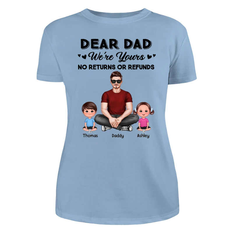 We‘re Yours No Returns Realistic Man & Sitting Doll Kids Father’s Day Gift For Dad Personalized Shirt - Image 12