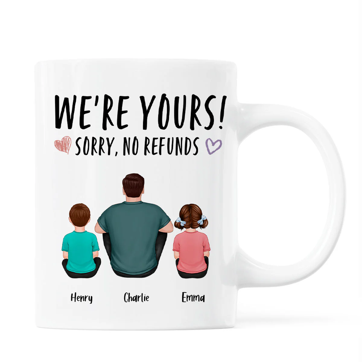 We‘re Yours Sorry No Refunds Back View Family Couple Kids Dog Cat Personalized Mug - Image 2